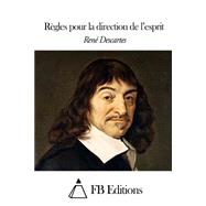 Règles Pour La Direction De L’esprit