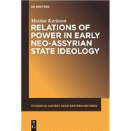 Relations of Power in Early Neo-assyrian State Ideology