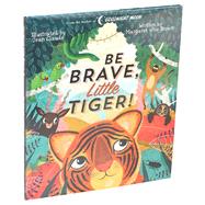 Be Brave, Little Tiger!