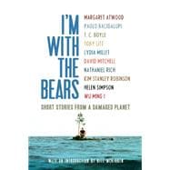 I'm With the Bears: Short Stories from a Damaged Planet