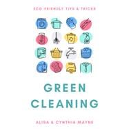 Green Cleaning Eco-Friendly Tips & Tricks