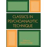 Classics in Psychoanalytic Technique