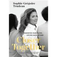 Closer Together Knowing Ourselves, Loving Each Other book cover, ISBN 9781039007444