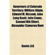Governors of Colorado Territory : William Gilpin, Edward M. Mccook, John Long Routt, John Evans, Samuel Hitt Elbert, Alexander Cameron Hunt