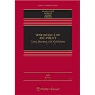 Sentencing Law and Policy Cases, Statutes, and Guidelines [Connected eBook]