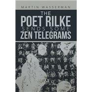 The Poet Rilke Sends Some Zen Telegrams