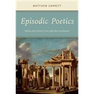 Episodic Poetics Politics and Literary Form after the Constitution