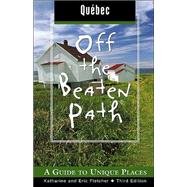 Quebec Off the Beaten Path®, 3rd