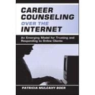Career Counseling Over the Internet: An Emerging Model for Trusting and Responding To Online Clients