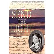 Send the Light: Lottie Moon's Letters and Other Writings