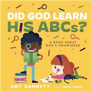 Did God Learn His ABCs? A Book About God’s Knowledge
