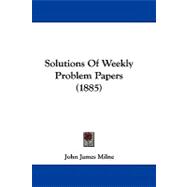 Solutions of Weekly Problem Papers
