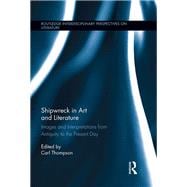 Shipwreck in Art and Literature: Images and Interpretations from Antiquity to the Present Day