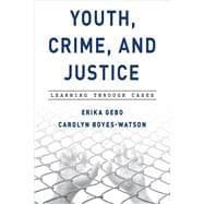 Youth, Crime, and Justice Learning through Cases