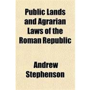 Public Lands and Agrarian Laws of the Roman Republic