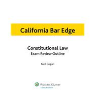 California Bar Edge: California Constitutional Law Exam Review Outline for the Bar Exam