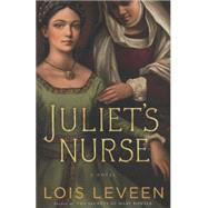 Juliet's Nurse A Novel