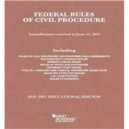 Federal Rules of Civil Procedure, 2016-2017 Educational Edition