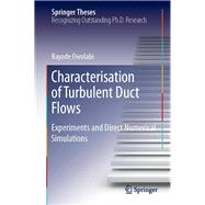 Characterisation of Turbulent Duct Flows