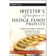 Investor's Passport to Hedge Fund Profits Unique Investment Strategies for Today's Global Capital Markets