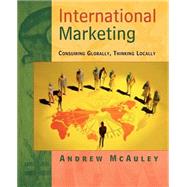 International Marketing Consuming Globally, Thinking Locally