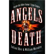 Angels of Death : Inside the Biker Gangs' Crime Empire