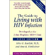 The Guide to Living With HIV Infection: Developed at the Johns Hopkins AIDS Clinic