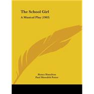 School Girl : A Musical Play (1903)