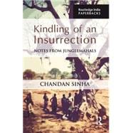 Kindling of an Insurrection: Notes from Junglemahals