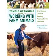 Temple Grandin's Guide to Working With Farm Animals
