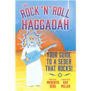 The Rock 'N' Roll Haggadah Your Guide to a Seder That Rocks!