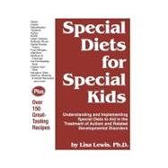 Special Diets for Special Kids : Understanding and Implementing Special Diets to Aid in the Treatment of Autism and Related Developmental Disorders