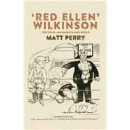 Red Ellen' Wilkinson Her ideas, movements and world