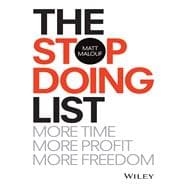 The Stop Doing List More Time, More Profit, More Freedom
