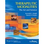 Therapeutic Modalities The Art and Science With Clinical Activities Manual