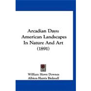 Arcadian Days : American Landscapes in Nature and Art (1891)