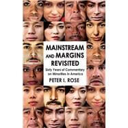 Mainstream and Margins Revisited: Sixty Years of Commentary on Minorities in America