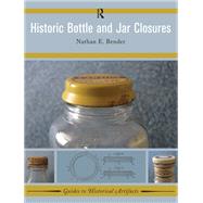 Historic Bottle and Jar Closures,9781315427447