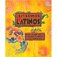 ¡Sí! Somos latinos/ Yes! We are Latinos