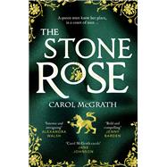 The Stone Rose The Rose Trilogy