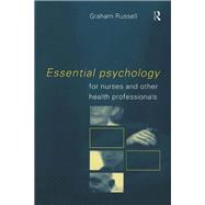Essential Psychology for Nurses and Other Health Professionals