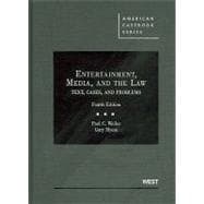 Entertainment, Media, and the Law: Text, Cases, and Problems