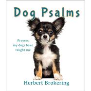 Dog Psalms Prayers my dogs have taught me