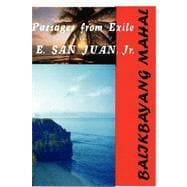 BALIKBAYANG MAHAL Passages from Exile E. SAN JUAN, Jr