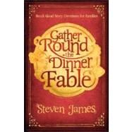 Gather Round the Dinner Fable