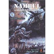 Nambul War Stories Bk. 5 : Desperation