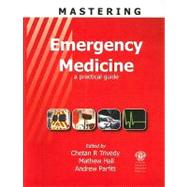 Mastering Emergency Medicine: A Practical Guide