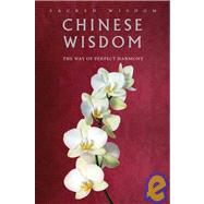 Chinese Wisdom The Way of Perfect Harmony