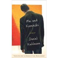 Me and Kaminski : A Novel