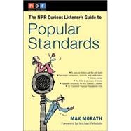 The Npr Curious Listener's Guide to Popular Standards